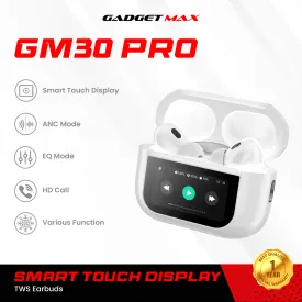 GADGET MAX GM30 Pro Smart Touch Display TWS Wireless True Wireless TWS Earbuds - White